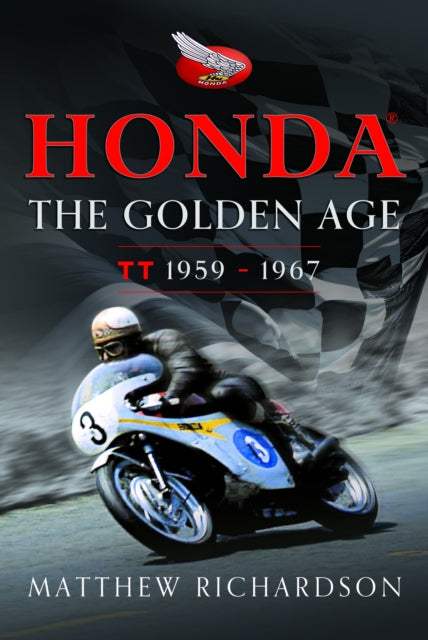 Book cover of: Honda: The Golden Age. By: Matthew Richardson