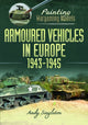 Painting Wargaming Models: Armoured Vehicles in Europe, 1943-1945 9781399051767 Andy Singleton