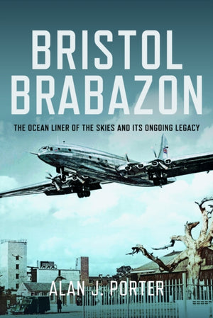 Bristol Brabazon, The Ocean Liner of the Skies and Its Ongoing Legacy