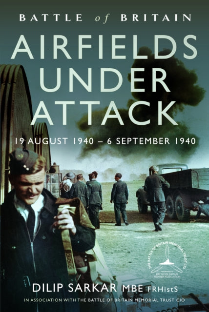 Battle of Britain Airfields Under Attack, 19 August 1940 – 6 September 1940