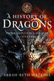Book cover of: History of Dragons. By: Sarah-Beth Watkins