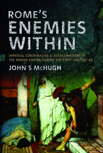 Book cover of: Rome's Enemies Within. By: John S. McHugh