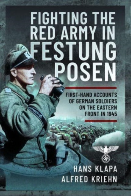 Book cover of: Facing the Red Army in Festung Posen. By: Hans Klapa