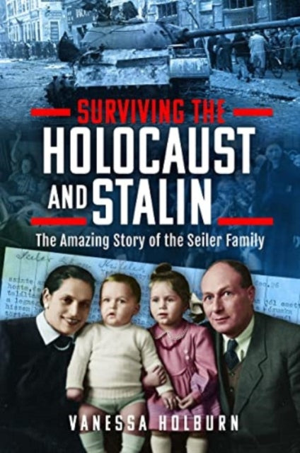 Book cover of: Surviving the Holocaust and Stalin. By: Vanessa Holburn