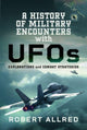 History of Military Encounters with UFOs, Explanations and Combat Strategies 9781399063760 Robert Allred
