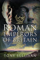 Book cover of: Roman Emperors of Britain. By: Tony Sullivan