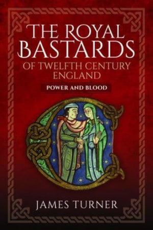 Royal Bastards of Twelfth Century England