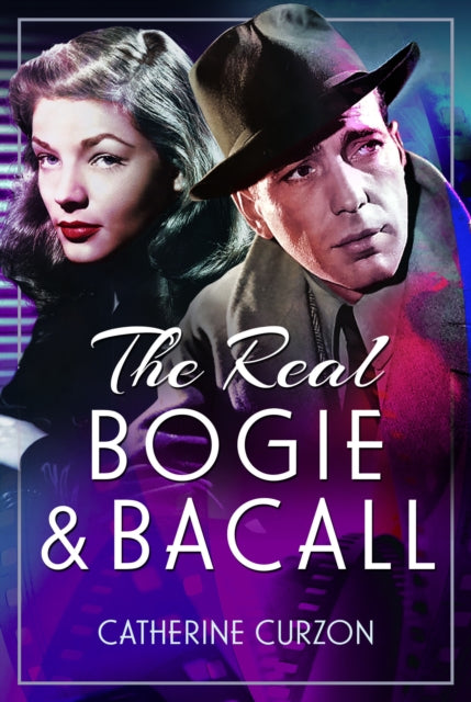 Book cover of: Real Bogie and Bacall. By: Catherine Curzon