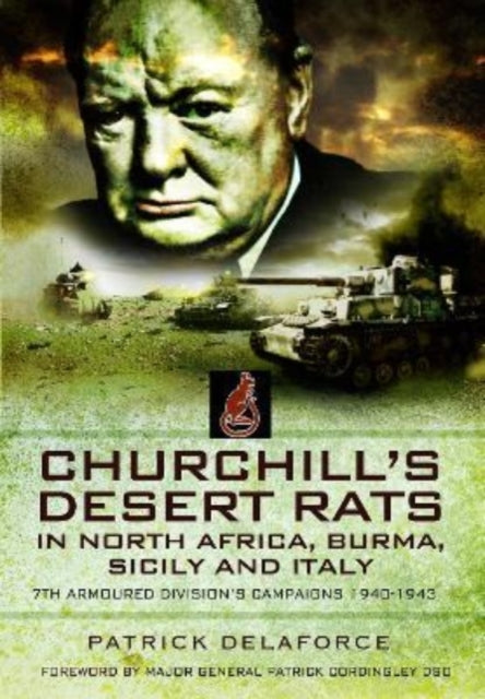 Book cover of: Churchill's Desert Rats in North Africa, Burma, Sicily and Italy. By: Patrick Delaforce