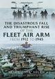 Book cover of: Disastrous Fall and Triumphant Rise of the Fleet Air Arm from 1912 to 1945. By: Henry hank Adlam
