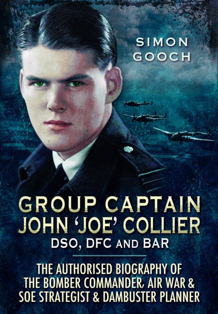 Book cover of: Group Captain John 'Joe' Collier DSO, DFC and Bar. By: Simon Gooch