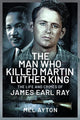 Book cover of: Man Who Killed Martin Luther King. By: Mel Ayton