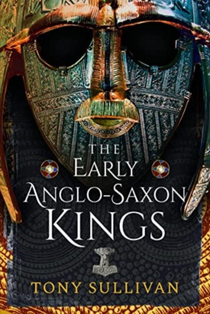 Book cover of: Early Anglo-Saxon Kings. By: Tony Sullivan