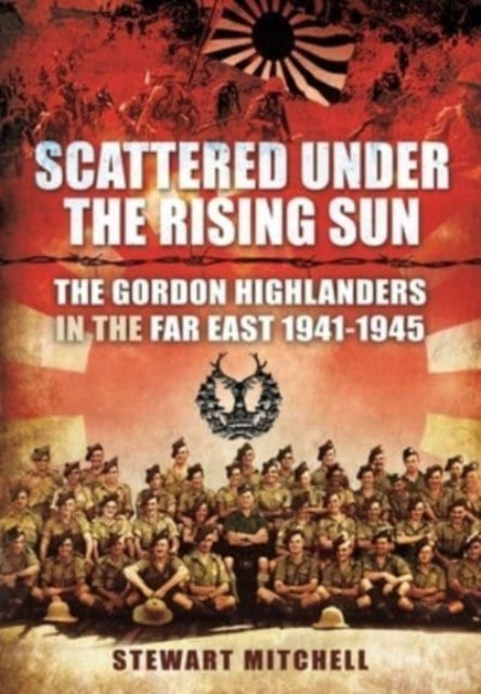 Book cover of: Scattered Under the Rising Sun. By: Stewart Mitchell