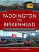 Book cover of: Paddington to Birkenhead. By: Michael H.C. Baker