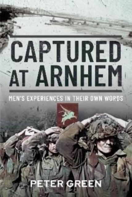Book cover of: Captured at Arnhem. By: Peter Green