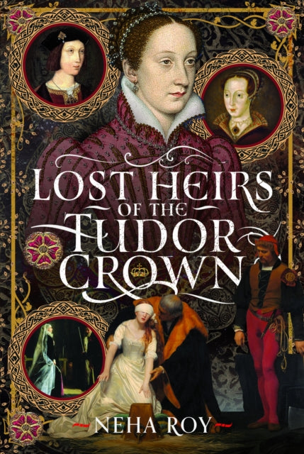 Lost Heirs of the Tudor Crown