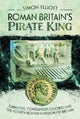 Book cover of: Roman Britain's Pirate King. By: Simon Elliott
