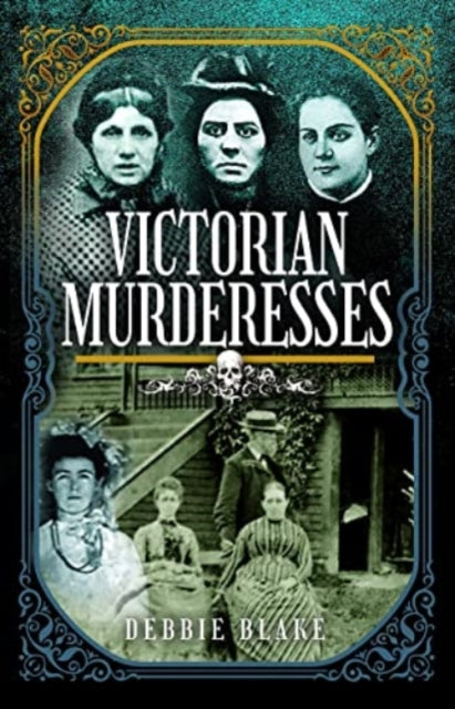 Book cover of: Victorian Murderesses. By: Debbie Blake