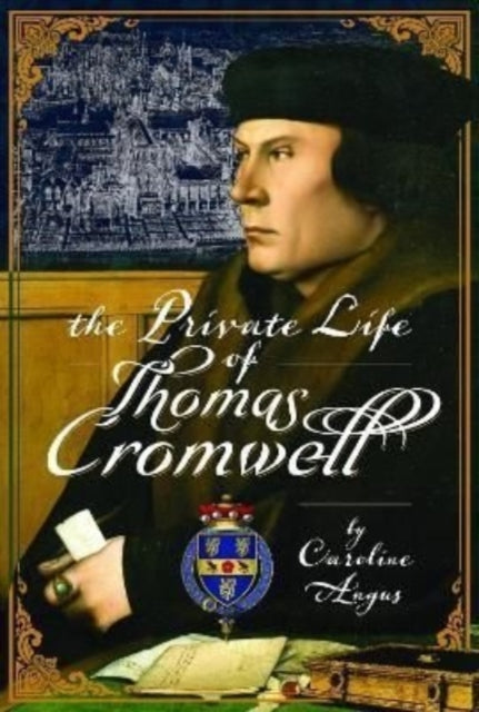 Book cover of: Private Life of Thomas Cromwell. By: Caroline Angus