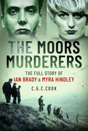 Moors Murderers, The Full Story of Ian Brady and Myra Hindley