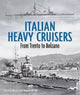 Book cover of: Italian Heavy Cruisers. By: Maurizio Brescia