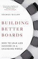 Book cover of: Building Better Boards. By: Seamus Gillen