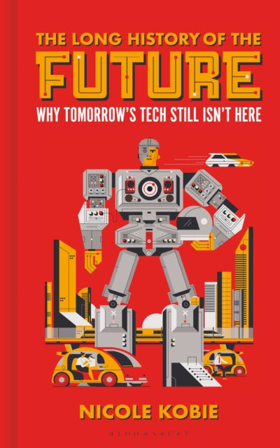 Book cover of: Long History of the Future. By: Nicole Kobie
