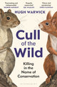 Cull of the Wild, Killing in the Name of Conservation 9781399403702 Hugh Warwick