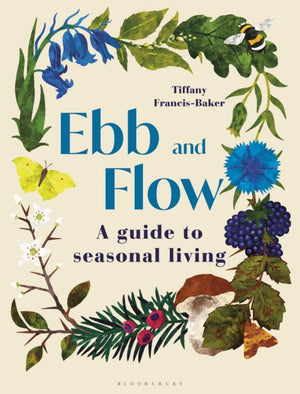 Ebb and Flow, A Guide to Seasonal Living