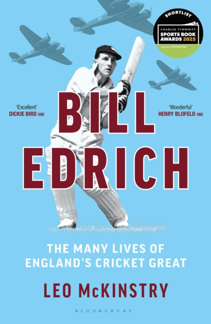 Bill Edrich, The Many Lives of England's Cricket Great FINANCIAL TIMES – BEST BOOKS OF 2024 9781399407847 Leo McKinstry