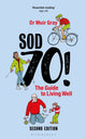 Book cover of: Sod Seventy!: The Guide to Living Well