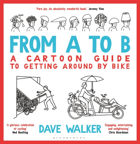From A to B, A Cartoon Guide to Getting Around by Bike 9781399426824 Dave Walker