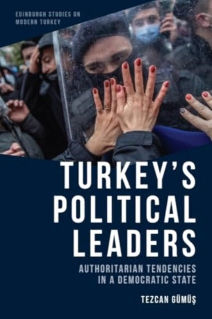 Book cover of: Turkey's Political Leaders. By: Tezcan Gümüş