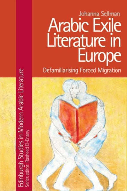 Book cover of: Arabic Exile Literature in Europe. By: Johanna Sellman