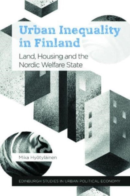 Book cover of: Urban Inequality in Finland. By: Mika Hyötyläinen