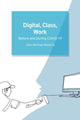 Book cover of: Digital, Class, Work. By: John Michael Roberts