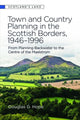 Book cover of: Town and Country Planning in the Scottish Borders, 1946-1996. By: Douglas G Hope