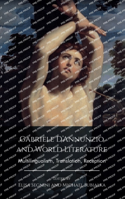 Book cover of: Gabriele D'Annunzio and World Literature. By: Elisa Segnini