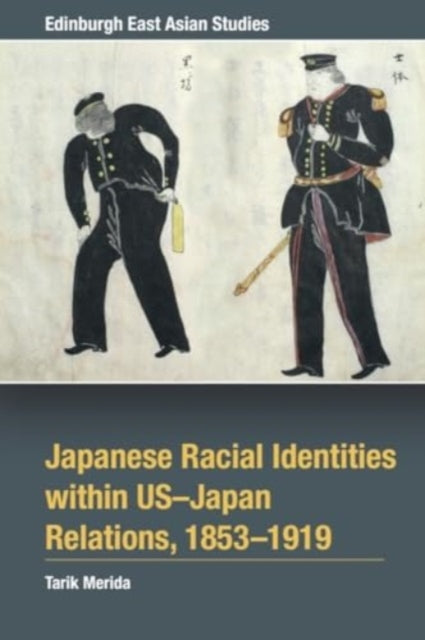 Book cover of: Japanese Racial Identities within U.S.-Japan Relations, 1853-1919