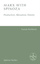 Book cover of: Marx with Spinoza. By: Franck Fischbach