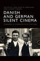 Book cover of: Danish and German Silent Cinema. By: Lars-Martin Sørensen