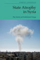 Book cover of: State Atrophy in Syria. By: Harout Akdedian