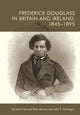 Book cover of: Frederick Douglass in Britain and Ireland, 1845-1895. By: Hannah-Rose Murray