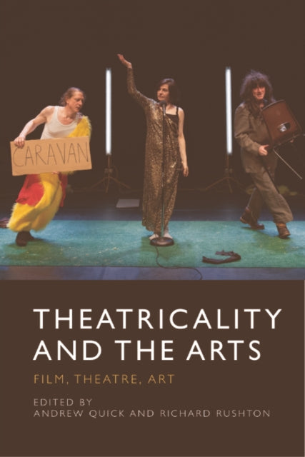 Book cover of: Theatricality and the Arts. By: Andrew Quick