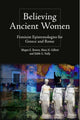 Book cover of: Believing Ancient Women. By: Megan Elena Bowen
