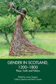 Book cover of: Gender in Scotland, 1200-1800