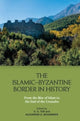 Book cover of: IslamicByzantine Border in History. By: Deborah Tor