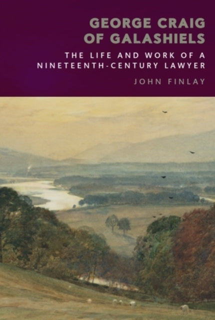 Book cover of: George Craig of Galashiels