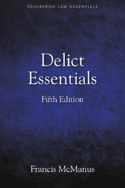 Book cover of: Delict Essentials. By: Francis McManus